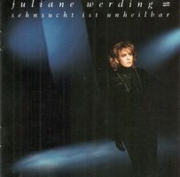 Juliane Werding CD Sehnsucht Ist Unheilbar