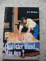 Gestörter Hund  Was nun? Urs Brehm