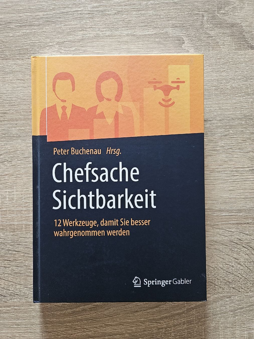 Libri: Chefsache Sichtbarkeit Peter Buchenau – Usato da Ebikon venduto da SecondChance_byM