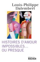 Histoires d'amour impossibles... ou presque   de Dalambert