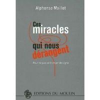 Ces miracles qui nous dérangent