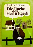 Josef Carl Grund    Die Rache des Herrn Egerli