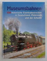 Museumsbahnen: 250 historische Eisenbahnstrecken / Eisenbahn