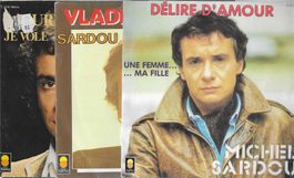 Michel Sardou 3 SP's - Je vole, Délir d'amour & Vladimir Ili