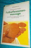 Ganzheitlich heilen Fussreflexzonen-Massage  (W. Spurzem)
