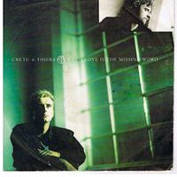 Cretu & Thiers:  When Love Is The Missing Word 7"