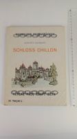 Schweizer Heimatbücher: Schloss Chillon 1964