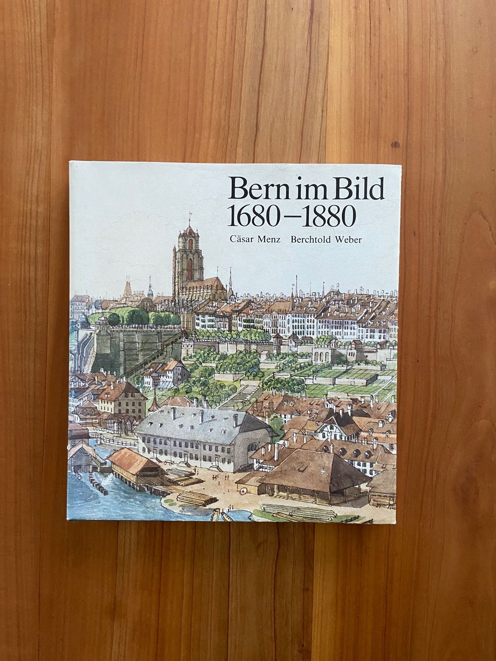 Bücher: Bern im Bild 1680 - 1880, Cäsar Menz, Berchtold Weber – Gebraucht aus Wilderswil von leh_9hxp