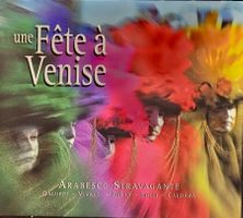 Une Fête A Venise - Arabesco Stravagante