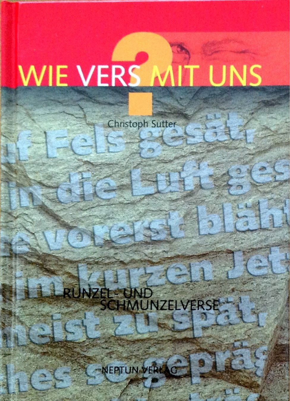 Bücher: Sutter Christoph - Wie vers mit uns? / Gedichte – Gebraucht aus Schaffhausen von buecherlaus-sachbuch