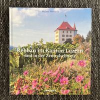 Rebbau im Kanton Luzern und in der Zentralschweiz