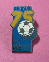 Pin FC Mett Anstecknadel Jubiläum 75 Jahre Fussball Rarität