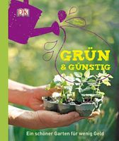 Grün & günstig - Ein schöner Garten für wenig Geld