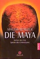 Die Maya – Weber der Zeit, Spieler des Universums