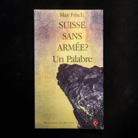 Max Frisch - Suisse sans armée ? Un palabre