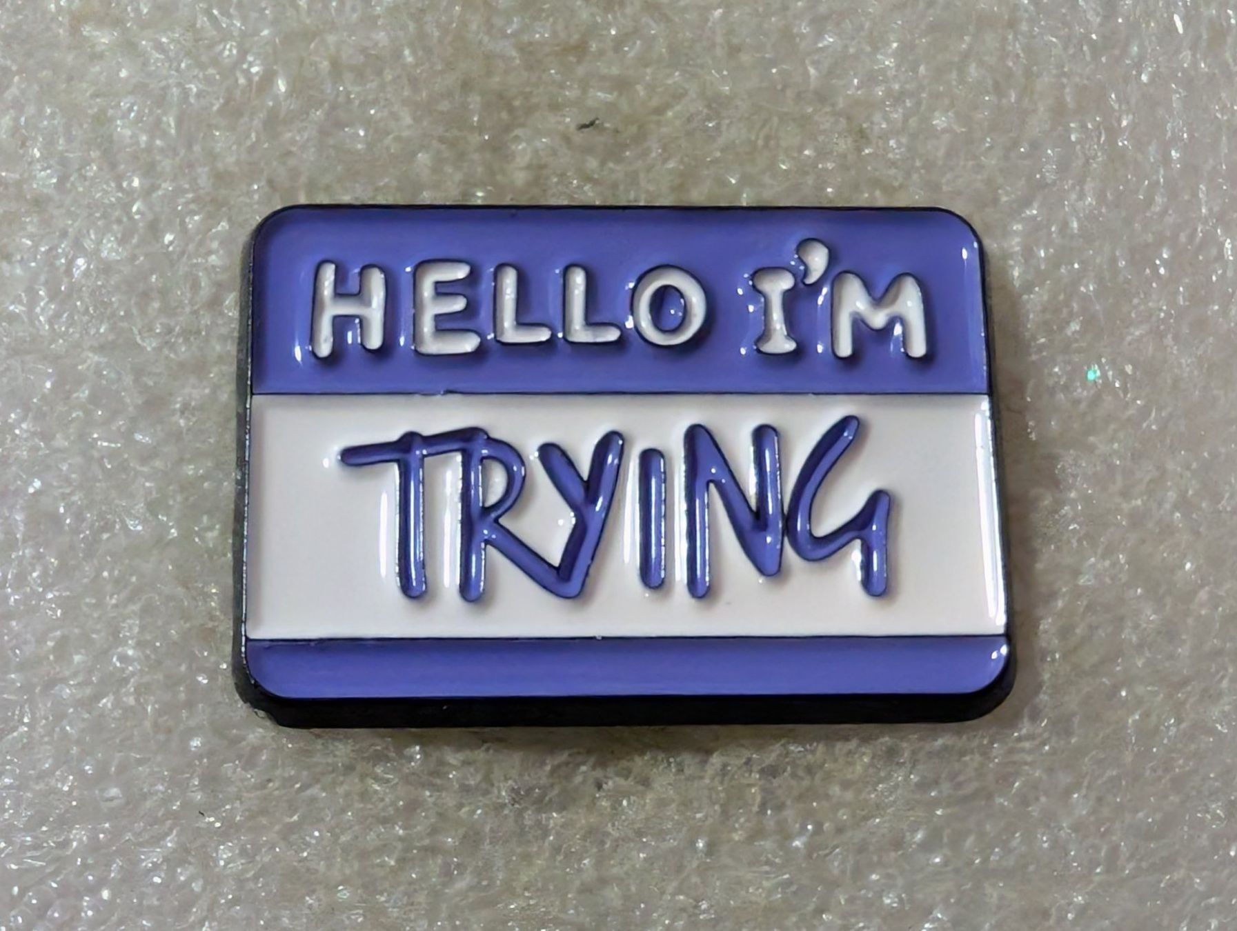 Placchette & Badge: Ansteckpin 173: Hello Im Trying – Usato da Oppligen venduto da Pin-Fall-Shop