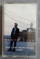 Lloyd Cole – Don't Get Weird On Me Babe / cassette MC 1991