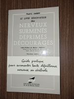 Guide pratique pour surmonter toute defaillance nerveuse ou
