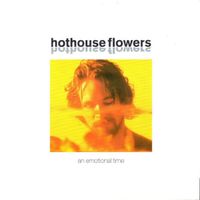 HOTHOUSE FLOWERS (Single, 7") An Emotional Time