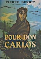 Pierre Benoit - Pour Don Carlos (Roman)