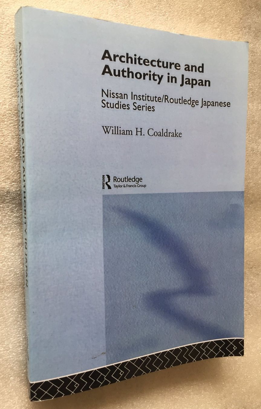 Bücher: Architecture and Authority in Japan - William H. Coaldrake – Gebraucht aus Genève von Cockattoo