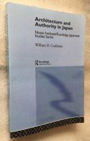 Architecture and Authority in Japan - William H. Coaldrake