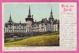 Gruss aus Zürich gel 1900 Dolderhotel