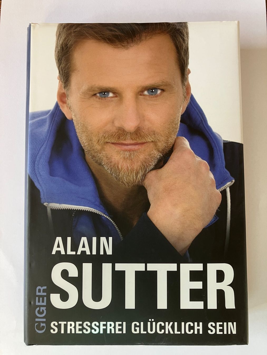 Livres: Alain Sutter, Stressfrei glücklich sein – D'occasion à Lenk im Simmental par Jrg7410