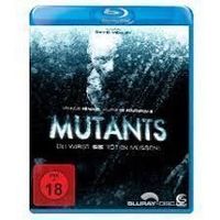 Mutants - Du wirst sie töten müssen