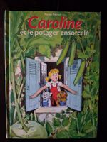 Caroline et le potager ensorcelé, P. Probst - 2003