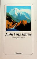 Fahrt ins Blaue  TB  Diogenes EA 2021 versch. Autoren