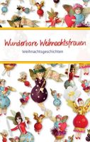Wunderbare Weihnachtsfrauen Weihnachtsgeschichten neu
