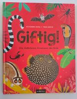 Giftig - Die tödlichsten Kreaturen der Erde / Tiere Sachbuch