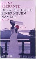 Die Geschichte eines neuen Namens – Elena Ferrante – wie neu