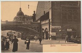 Bahnhof Friedrichstrasse Berlin, um 1910