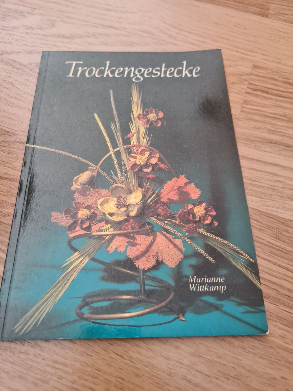 Bücher: Buch Trockengestecke – Gebraucht aus Langenthal von Polarisstern