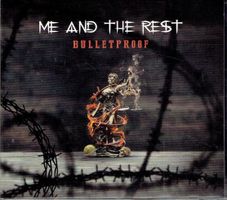 ME AND THE REST  Bulletproof
