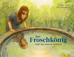 Der Froschkönig - Gebrüder Grimm - Karl Uhlenbrock