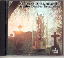 The Aynsley Dunbar Retaliation ‎– Remains To Be Heard