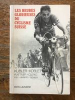 Les heures glorieuses du cyclisme suisse Kubler Koblet …