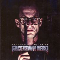 Face Down Hero – Product Of Injustice - vergriffen! - c