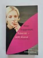 Pubertät Gelassen echt ätzend - Allan Guggenbühl