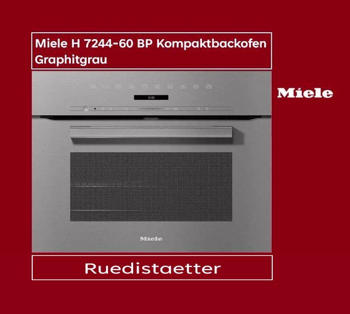 Miele Forni: Miele H 7244-60 BP Kompaktbackofen Graphitgrau – Nuovo (secondo la descrizione) da rudolfstetten venduto da Ruedistaetter