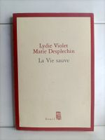 La vie sauve / Lydie Violet – Marie Desplechin / Seuil 2005