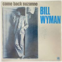 ROLLING STONES / BILL WYMAN - COME BACK SUZANNE