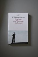 Wilhelm Genazino - Eine Frau, eine Wohnung, ein Roman