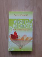 Pierre Franckh - Wünsch es dir einfach!
