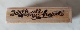 Stempel "With all my heart", Stamp House *NEUWARE*