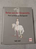Reiten aus der Körpermitte von Sally Swift