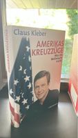 Claus Kleber Amerikas Kreuzzüge Buch